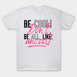 Be Cool - Countess Luann RHONY T-Shirt